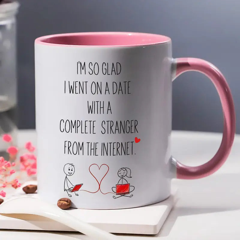 1pc 11oz Romantic Anniversary Ceramic Mug - "I'm So Glad I Went on a Date with a Complete Stranger from the Internet" Design, White with Pink Accents