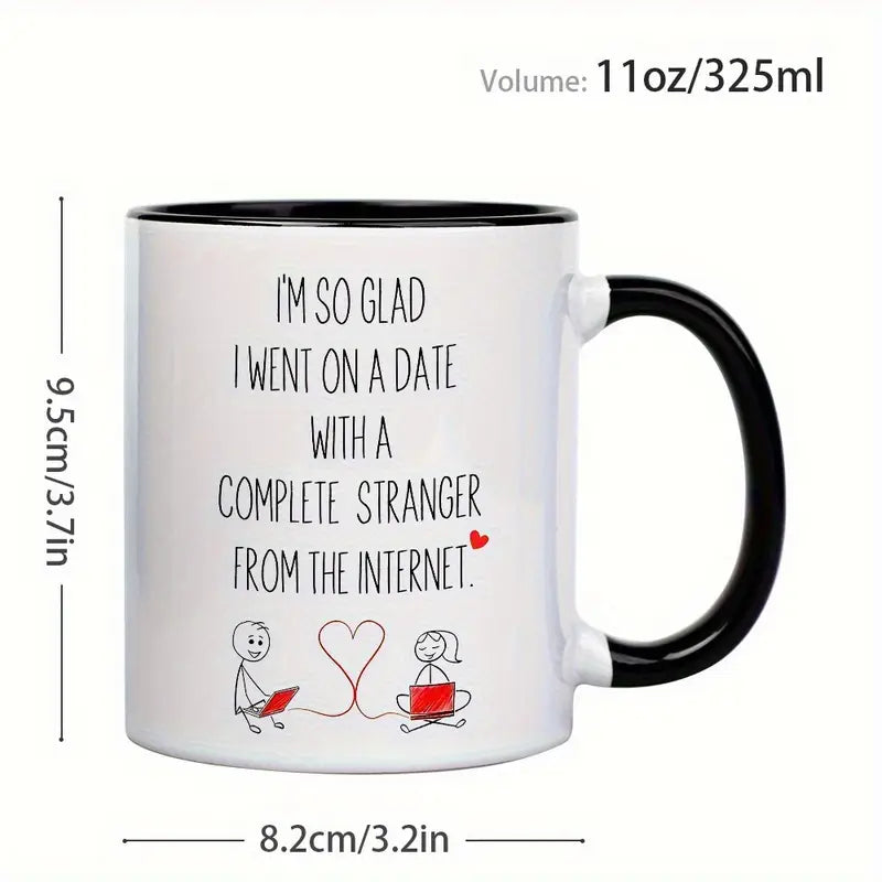 1pc 11oz Romantic Anniversary Ceramic Mug - "I'm So Glad I Went on a Date with a Complete Stranger from the Internet" Design, White with Pink Accents