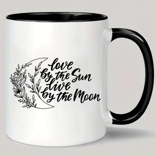 1pc 11oz Ceramic Coffee Mug with Inspirational Quote - Love by the Sun, Live by the Moon