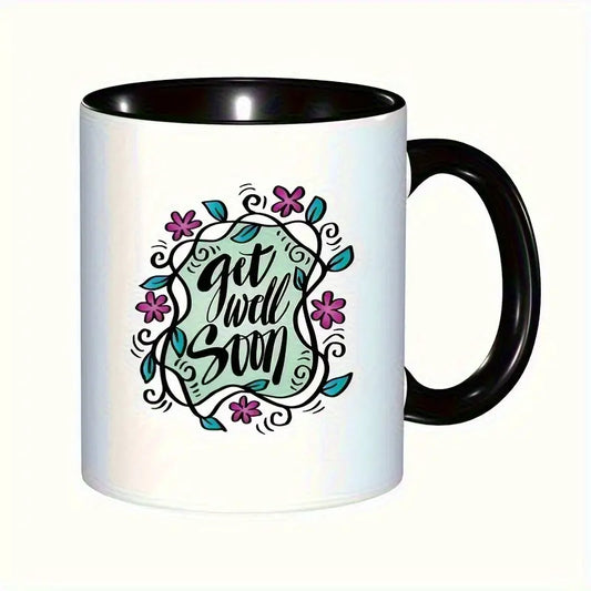 1pc 11oz Ceramic Coffee Mug Get Well Soon 11oz Ceramic Coffee Mug Hand Lettered Design with Floral Accents Dishwasher Safe High Quality