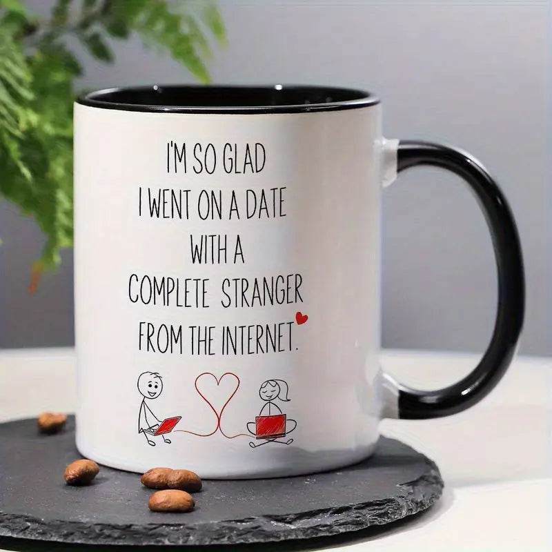 1pc 11oz Romantic Anniversary Ceramic Mug - "I'm So Glad I Went on a Date with a Complete Stranger from the Internet" Design, White with Pink Accents