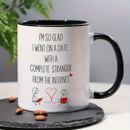 1pc 11oz Romantic Anniversary Ceramic Mug - "I'm So Glad I Went on a Date with a Complete Stranger from the Internet" Design, White with Pink Accents